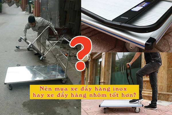 Xe đẩy hàng inox hay xe đẩy hàng nhôm tốt hơn? 1 Nen-mua-xe-day-hang-inox-hay-xe-day-hang-nhom-tot-hon